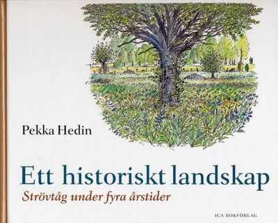 Ett historiskt landskap. Strövtåg under fyra…