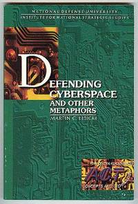 Defending Cyberspace and Other Metaphors.