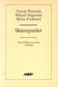 Skånepartiet. Om folkligt missnöje i Malmö.