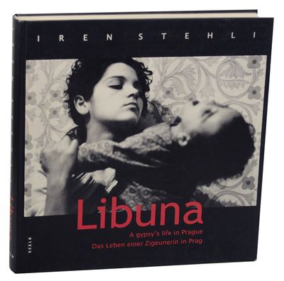 Libuna. A gypsy´s life in Prague. Das Leben einer…
