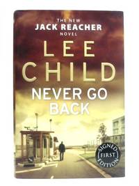 Never Go Back (Jack Reacher 18) by Lee Child - 2013