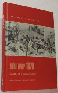 Zulu War 1879. Twilight of a Warrior Nation.