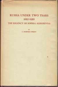 Russia Under Two Tsars 1682-1689 The Regency of Sophia Alekseevna