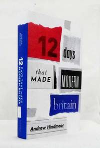 cover of 12 Days That Made Modern Britain