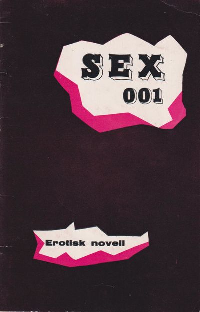 Sex 001. [Erotisk novell]. [Utg. av]…