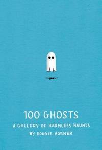image of 100 Ghosts : A Gallery of Harmless Haunts