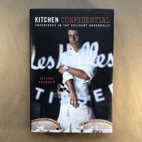 Kitchen Confidential: Adventures in the Culinary Underbelly by Anthony Bourdain - 2000