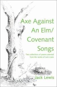 Axe Against an Elm : Covenant Songs
