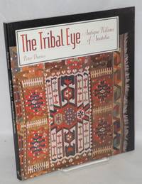 The tribal eye antique kilims of Anatolia; published with the sponsorship of Mobil Oil Turk A.S. and Koc Holding A.S. by Davies, Peter - 1993