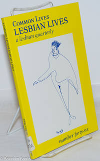 Common Lives/Lesbian Lives: a lesbian quarterly; #46, Spring 1993 de Erlichman, Karen Lee, Sara Ferris, Janell Moon, Su Penn, et al - 1993