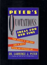 Peter's Quotations: Ideas for Our Times