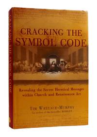 CRACKING THE SYMBOL CODE Revealing the Secret Heretical Messages Within Church and Renaissance Art