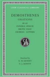 Funeral Speech, Erotic Essay 60-61, Exordia and Letters (Loeb Classical Library)