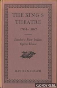The King's Theatre 1704-1867. London's First Italian Opera House by Daniel Nalbach - Hardcover - 1972 - from Klondyke (SKU: 00193787)