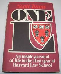 One L: An Inside Account of Life in the First Year at Harvard Law School by Scott Turow - 1977