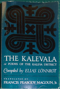 The Kalevala: Or Poems of the Kaleva District by Elias Lonnrot - 1985