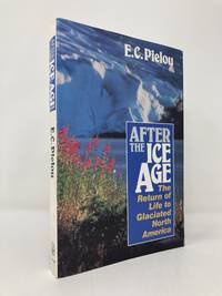After the Ice Age: The Return of Life to Glaciated North America