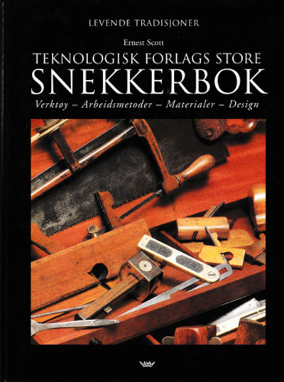 Teknologisk forlags store snekkerbok. Verktøy -…