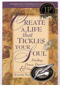 cover of CREATE A LIFE THAT TICKLES YOUR SOUL: FINDING PEACE, PASSION, AND PURPOSE