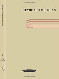 Keyboard Musician for the Adult Beginner
