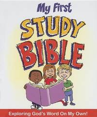 My First Study Bible: Exploring God's Word on My Own!