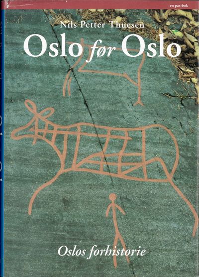 Oslo før Oslo. Oslos forhistorie.