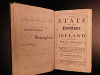 The state of the Protestants of Ireland under the late King James&#039;s government: in which their carriage towards him is justified, and the absolute necessity of their endeavouring to be freed from his government, and of submitting to their present Majesties is demonstrated. by KING, William - 1692