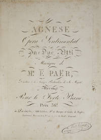 Agnese Opera Sentimental In Due Atti ... Arrangé Pour le Forte Piano. Prix 36f ... 983. [Piano-vocal score]