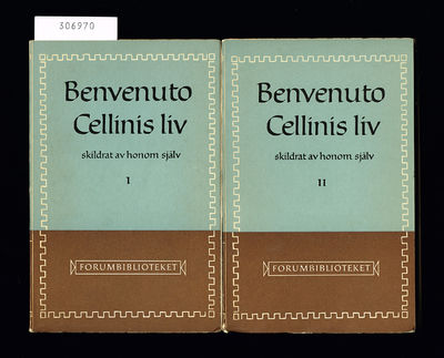 Benvenuto Cellinis liv. [Skildrat av honom…