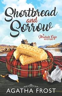Shortbread and Sorrow (Peridale Cafe Cozy Mystery)