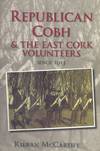 Republican Cobh & the East Cork Volunteers since 1913.