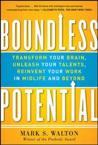 Boundless Potential: Transform Your Brain, Unleash Your Talents, and Reinvent Your Work in...