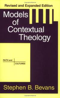 MODELS OF CONTEXTUAL THEOLOGY (Faith and Cultures Series)