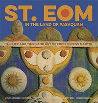 image of St. EOM in the Land of Pasaquan: The Life and Times and Art of Eddie Owens Martin