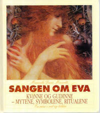 Sangen om Eva. Kvinne og gudinne - mytene,…