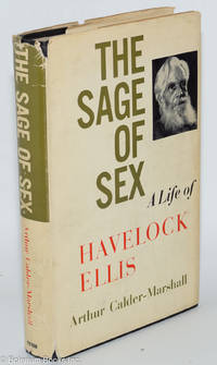 cover of The Sage of Sex; A Life of Havelock Ellis