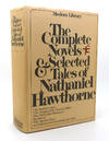 THE COMPLETE NOVELS AND SELECTED TALES OF NATHANIEL HAWTHORNE