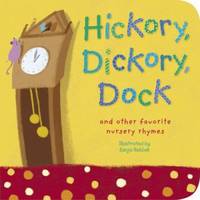 Hickory, Dickory, Dock : And Other Favorite Nursury Rhymes