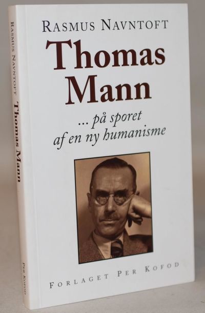 Thomas Mann - på sporet af en ny humanisme.