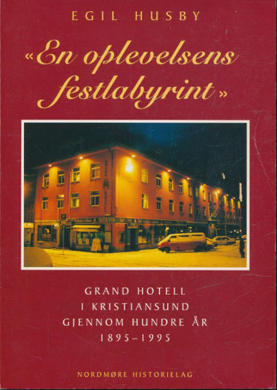 En oplevelsens festlabyrint. Grand Hotell i…