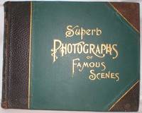 image of Superb Photographs of Famous Scenes, Containing Beautiful Views in Every Quarter of the Globe