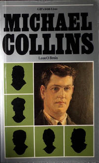 Michael Collins (Gill&#039;s Irish Lives) by Leo?n O? Broin - 1980