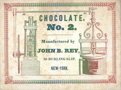 Chocolate, No. 2. Manufactured by John B. Rey, 33 Burling Slip, New York