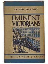 Eminent Victorians: Cardinal Manning; Dr. Arnold; Florence Nightingale; General Gordon (The Modern Library of the World's Best Books, ML 212)