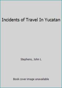 image of Incidents of Travel In Yucatan