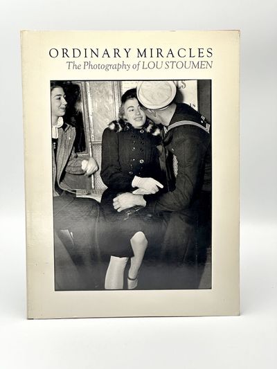 Ordinary Miracles. The Photography of Lou Stoumen