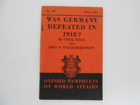image of Was Germany Defeated in 1918? (Oxford Pamphlets of World Affairs No. 30)