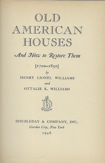 OLD AMERICAN HOUSES AND HOW TO RESTORE THEM [1700-1850]