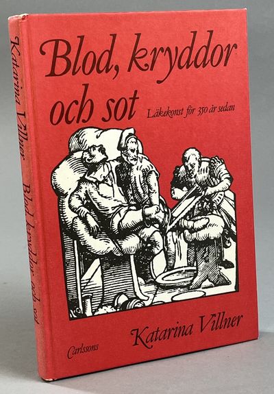 Blod, kryddor och sot. Läkekonst för 350 år…