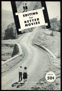 EDITING FOR BETTER MOVIES. by Heffernan, Leo J - 1958